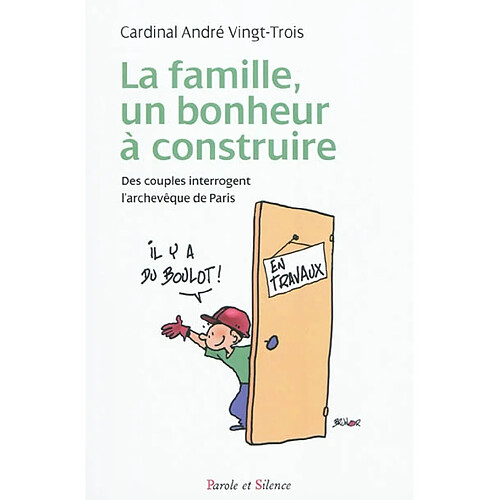 La famille, un bonheur à construire : des couples interrogent l'archevêque de Paris · Occasion