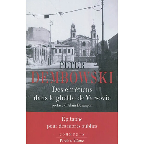 Des chrétiens dans le ghetto de Varsovie : épitaphe pour des morts oubliés · Occasion