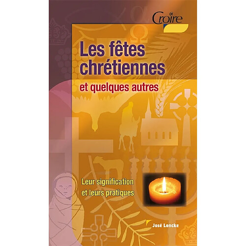Les fêtes chrétiennes et quelques autres : leur signification et leurs pratiques · Occasion