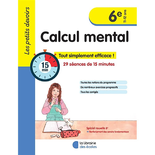 Calcul mental 6e, 11-12 ans : 29 séances de 15 minutes : tout simplement efficace !