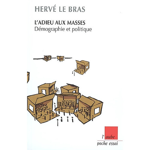 L'adieu aux masses : démographie et politique · Occasion