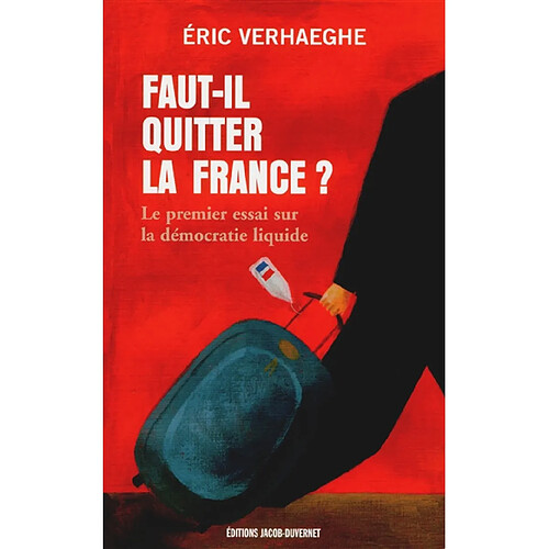 Faut-il quitter la France ? : le premier essai sur la démocratie liquide · Occasion