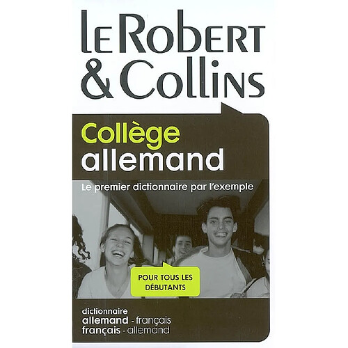 Le Robert et Collins, collège allemand : le premier dictionnaire par l'exemple, pour tous les débutants : dictionnaire allemand-français, français-allemand · Occasion