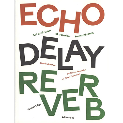 Echo delay reverb : art américain et pensées francophones