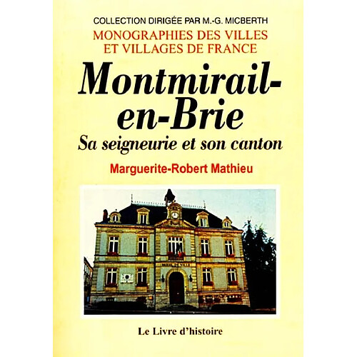 Montmirail-en-Brie : sa seigneurie et son canton · Occasion