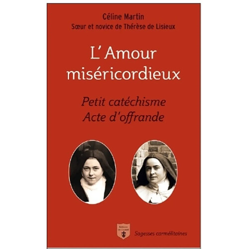 L'amour miséricordieux : petit catéchisme, acte d'offrande · Occasion