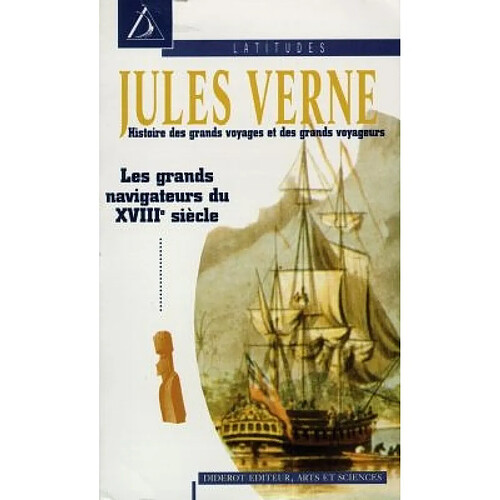 Histoire des grands voyages et des grands voyageurs : découverte de la Terre. Vol. 1. Les grands navigateurs du XVIIIe siècle · Occasion