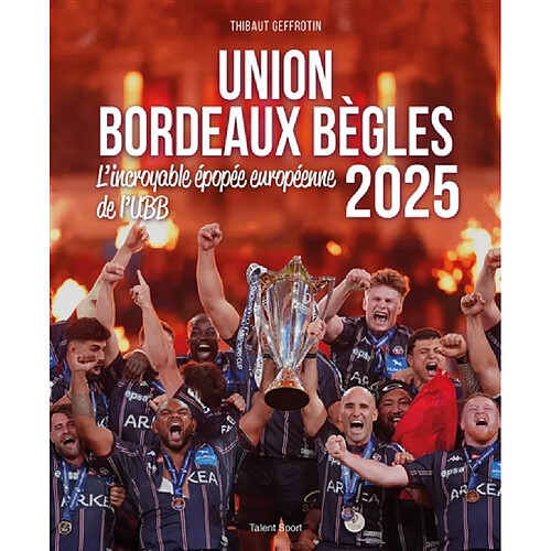 Union Bordeaux Bègles 2025 : l'incroyable épopée européenne de l'UBB · Occasion