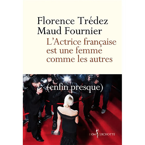 L'actrice française est une femme comme les autres (enfin presque) · Occasion