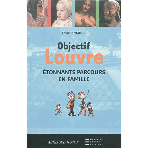 Objectif Louvre. Etonnants parcours en famille · Occasion