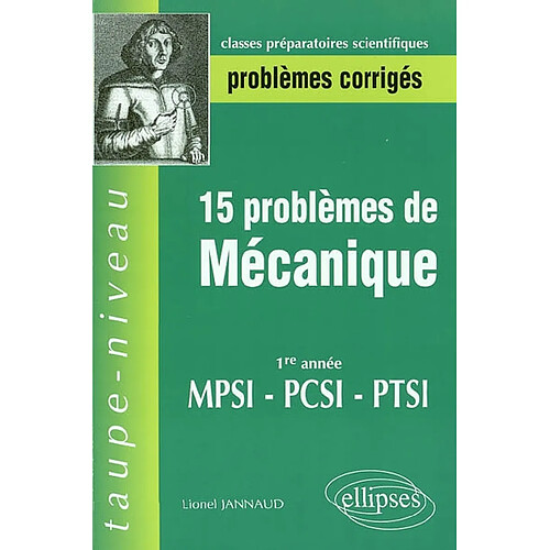 15 problèmes corrigés de mécanique en première année de prépa scientifique : 1re année, classes préparatoires aux grandes écoles scientifiques · Occasion