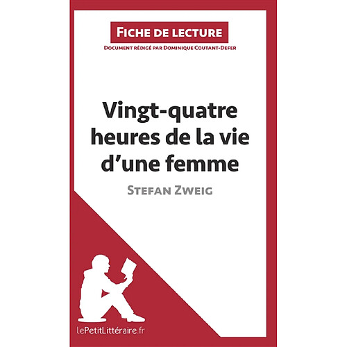 Vingt-quatre heures de la vie d'une femme de Stefan Zweig (Fiche de lecture) : Résumé complet et analyse détaillée de l'oeuvre · Occasion