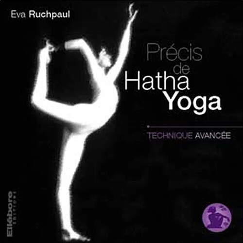 Précis de hatha yoga. Vol. 3. Technique avancée · Occasion