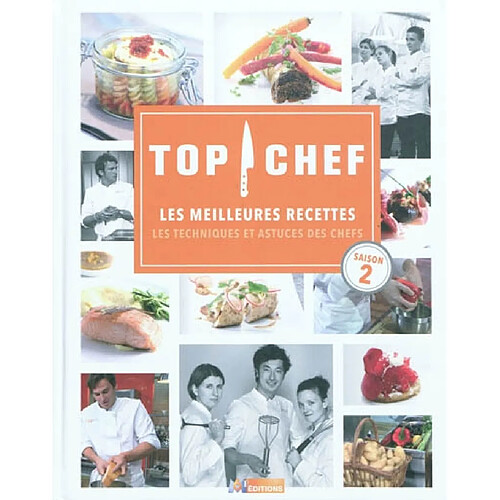 Top chef, saison 2 : les meilleures recettes : les techniques et astuces des chefs · Occasion