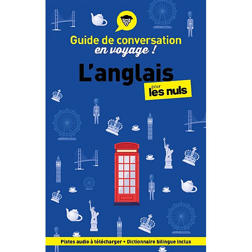 L'anglais pour les nuls en voyage ! : guide de conversation