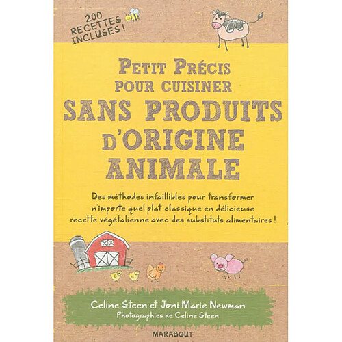 Petit précis pour cuisiner sans produits d'origine animale : tous les substituts aux produits d'origine animale : des méthodes infaillibles pour transformer n'importe quel plat classique en délicieuse recette végétalienne ! · Occasion