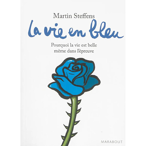 La vie en bleu : pourquoi la vie est belle même dans l'épreuve · Occasion