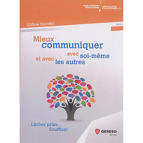 Mieux communiquer avec soi-même et avec les autres : lâchez prise... soufflez ! · Occasion