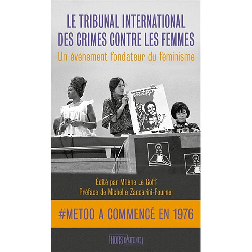 Le tribunal international des crimes contre les femmes : un événement fondateur du féminisme : #MeToo a commencé en 1976