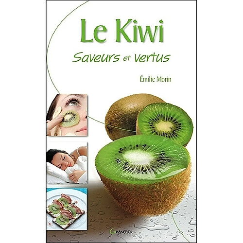 Le kiwi : saveurs et vertus · Occasion