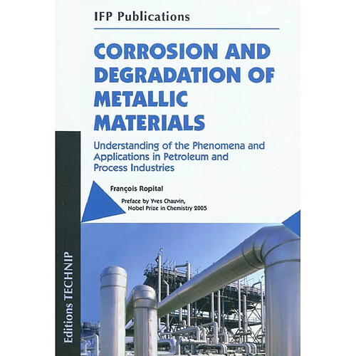 Corrosion and degradation of metallic materials : understanding of the phenomena and applications in petroleum and process industries · Occasion