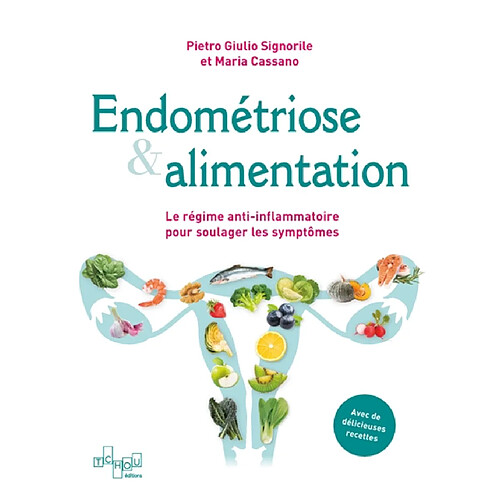 Endométriose & alimentation : le régime anti-inflammatoire pour soulager les symptômes : avec de délicieuses recettes · Occasion