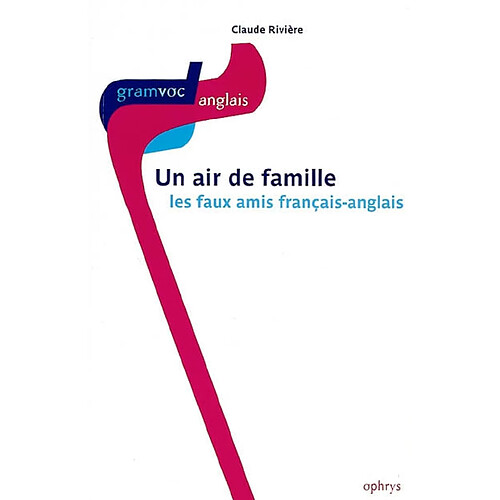 Un air de famille : les faux-amis français-anglais · Occasion