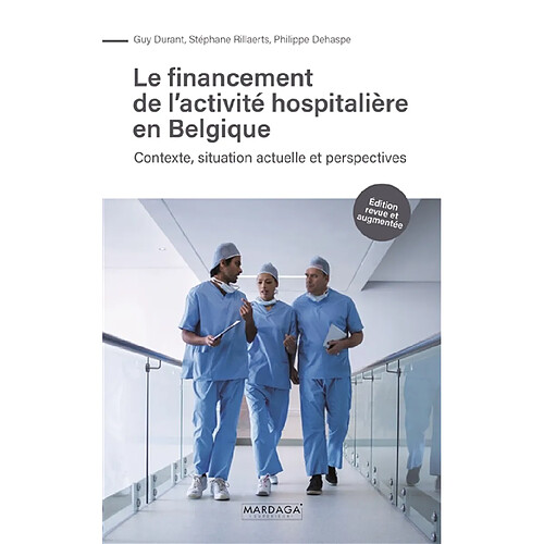 Le financement de l'activité hospitalière en Belgique : contexte, situation actuelle et perspectives · Occasion