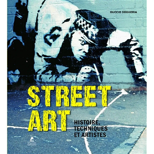 Street art : histoire, techniques et artistes · Occasion