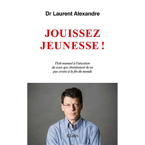 Jouissez jeunesse ! : petit manuel à l'attention de ceux qui choisiraient de ne pas croire à la fin du monde · Occasion