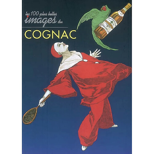 Les cent plus belles images du cognac · Occasion