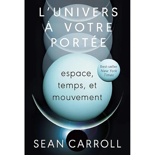 L'Univers à votre portée. Vol. 1. Espace, temps et mouvement