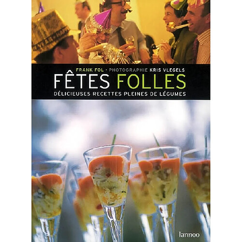 Fêtes folles. Délicieuses recettes pleines de légumes · Occasion