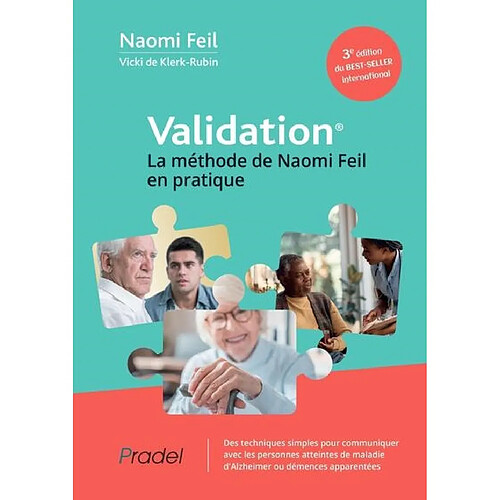 Validation : la méthode de Naomi Feil en pratique : des techniques simples pour communiquer avec les personnes atteintes de maladie d'Alzheimer ou démences apparentées