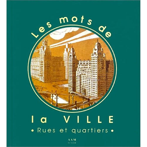 Les mots de la ville. Vol. 1. Rues et quartiers · Occasion