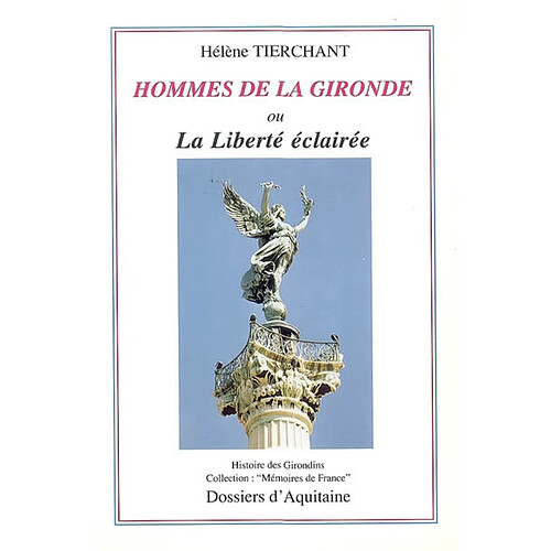 Hommes de la Gironde ou La liberté éclairée : histoire des Girondins · Occasion