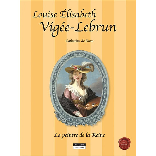 Louise Elisabeth Vigée-Lebrun : la peintre de la reine · Occasion