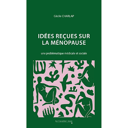 Idées reçues sur la ménopause : une problématique médicale et sociale