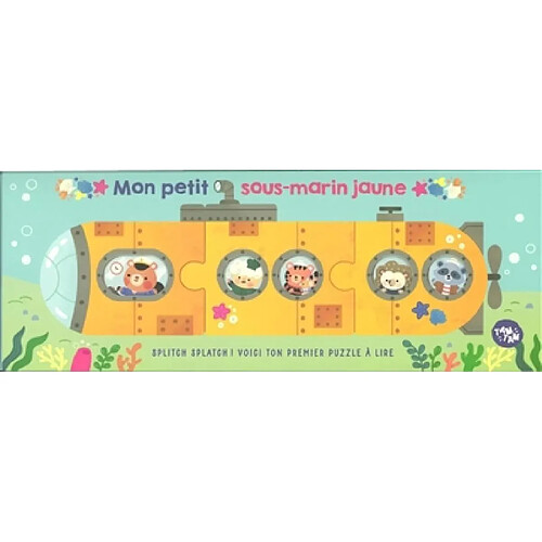 Mon petit sous-marin jaune : Splitch Splatch ! : voici ton premier puzzle à lire