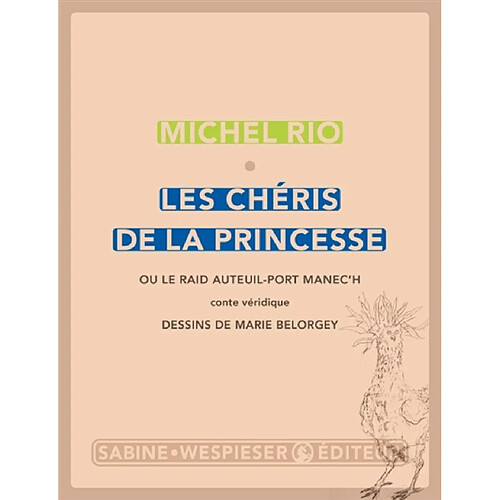 Les chéris de la princesse ou Le raid Auteuil-Port Manec'h : conte véridique · Occasion