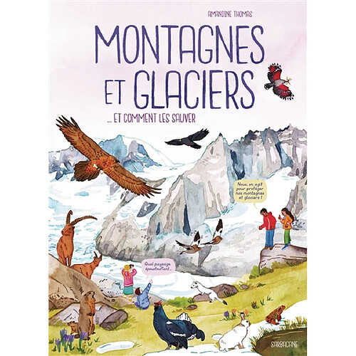 Montagnes et glaciers... et comment les sauver