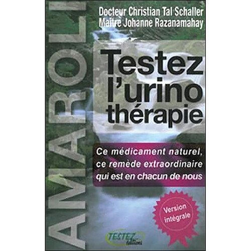 Testez l'urinothérapie : le plus extraordinaire des remèdes naturels · Occasion
