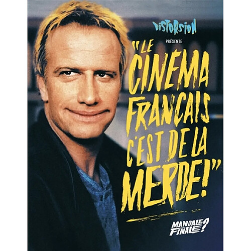 Le cinéma français, c'est de la merde !. Mandale finale ?