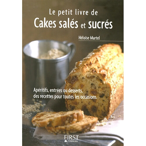 Le petit livre de cakes salés et sucrés : apéritifs, entrées ou desserts, des recettes pour tous les jours · Occasion