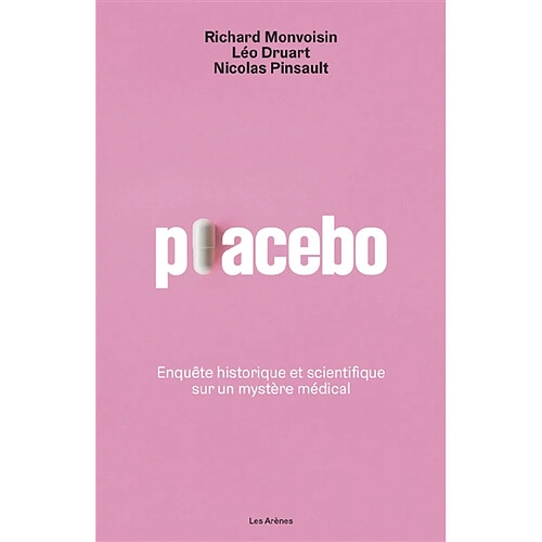 Placebo : enquête historique et scientifique sur un mystère médical