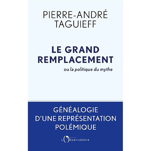 Le grand remplacement ou La politique du mythe : généalogie d'une représentation polémique · Occasion