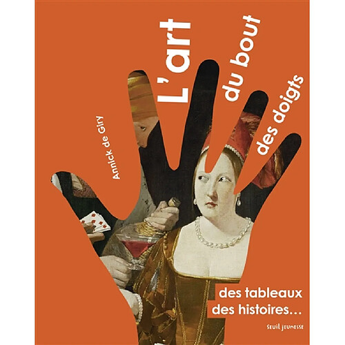 L'art du bout des doigts : des tableaux, des histoires... · Occasion