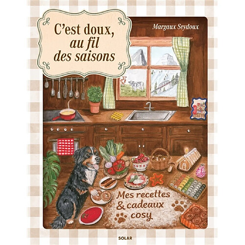 C'est doux, au fil des saisons : mes recettes & cadeaux cosy