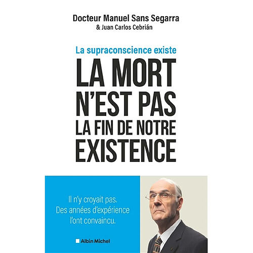 La mort n'est pas la fin de notre existence : la supraconscience existe