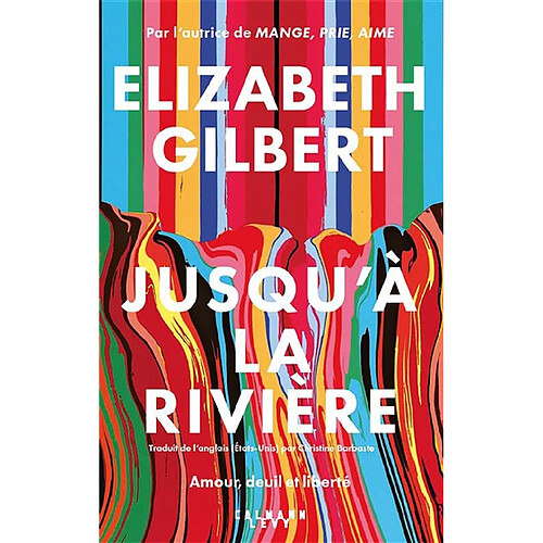 Jusqu'à la rivière : amour, deuil et liberté